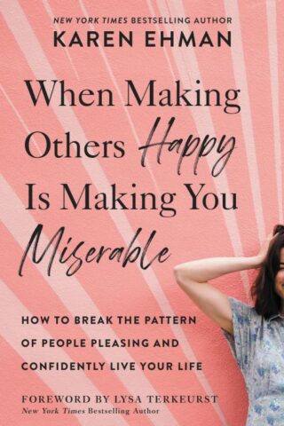9780310347583 When Making Others Happy Is Making You Miserable