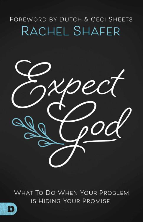 9780768448290 Expect God : What To Do When Your Problem Is Hiding Your Promise