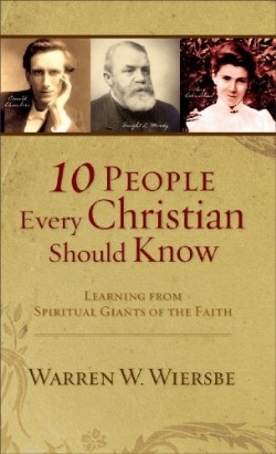 9780801015427 10 People Every Christian Should Know