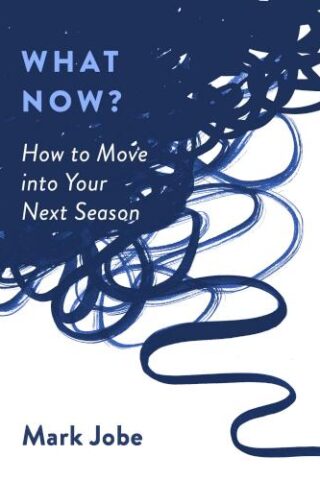 9780802423412 What Now : How To Move Into Your Next Season