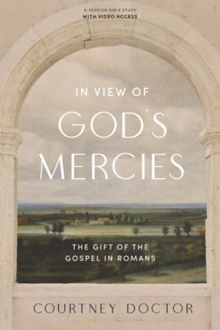 9781087747484 In View Of Gods Mercies Bible Study Book With Video Access (Student/Study Guide)