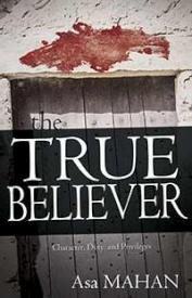 9781629110042 True Believer : Character Duty And Priviledges