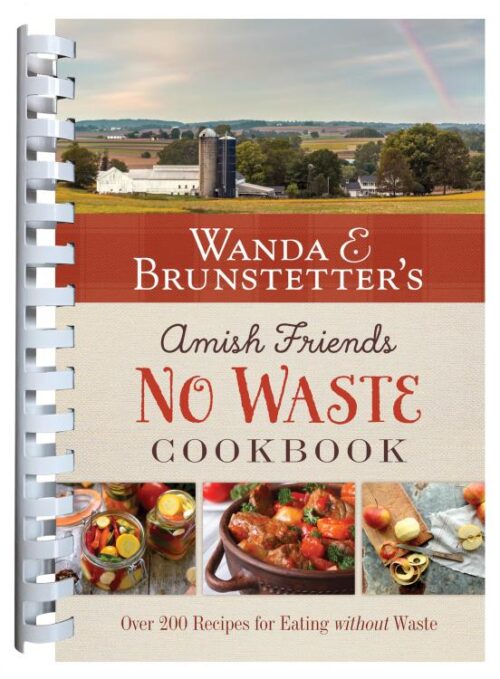 9781636093857 Wanda E Brunstetters Amish Friends No Waste Cookbook