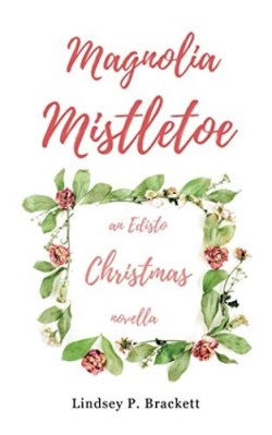 9781645262916 Magnolia Mistletoe : An Edisto Christmas Novella