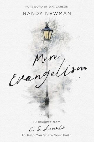 9781784986445 Mere Evangelism : 10 Insights From C.S. Lewis To Help You Share Your Faith