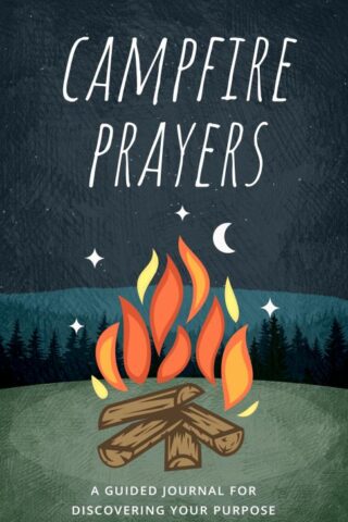 9780768463675 Campfire Prayers : A Guided Journal For Discovering Your Purpose