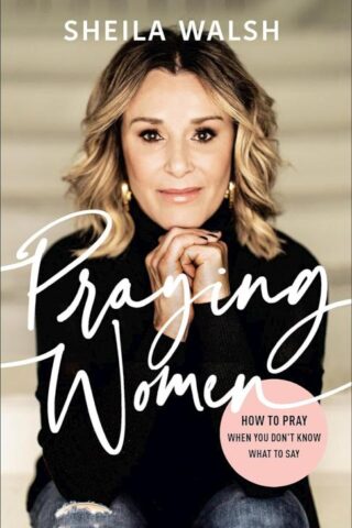 9780801078033 Praying Women : How To Pray When You Don't Know What To Say