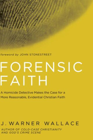 9781434709882 Forensic Faith : A Homicide Detective Makes The Case For A More Reasonable