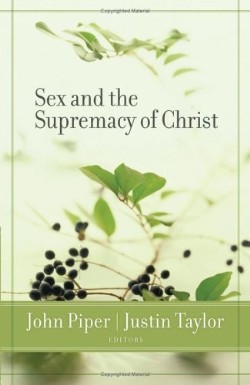 9781581346978 Sex And The Supremacy Of Christ