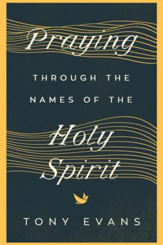 9780736984492 Praying Through The Names Of The Holy Spirit