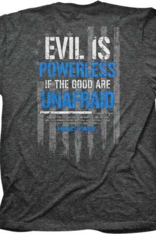 612978586976 Hold Fast Evil Is Powerless (T-Shirt)