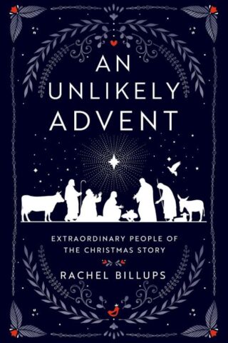 9781791028978 Unlikely Advent : Extraordinary People Of The Christmas Story (Student/Study Gui