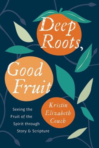 9781802541090 Deep Roots Good Fruit