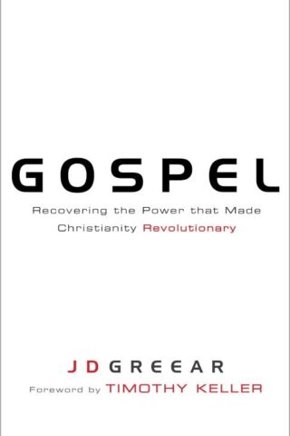 9781433673122 Gospel : Recovering The Power That Made Christianity Revolutionary