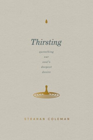 9780830785209 Thirsting : Quenching Our Soul's Deepest Desire