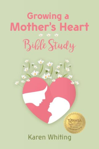 9781617155697 Growing A Mothers Heart Bible Study