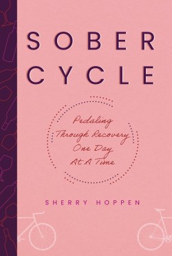 9781951310899 Sober Cycle : Pedaling Through Recovery One Day At A Time