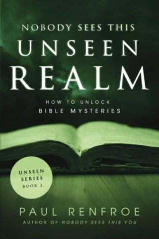 9798985394429 Nobody Sees This Unseen Realm How To Unlock Bible Mysteries