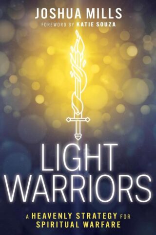 9798887690452 Light Warriors : A Heavenly Strategy For Spiritual Warfare