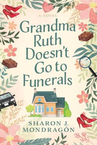 9780825448683 Grandma Ruth Doesnt Go To Funerals