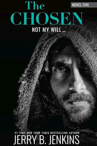 9781424567751 Chosen Not My Will Novel Five