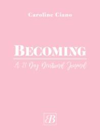 9781486617364 Becoming : A 21 Day Devotional Journal