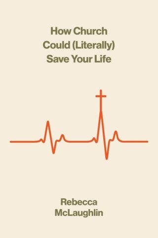 9781433599699 How Church Could Literally Save Your Life
