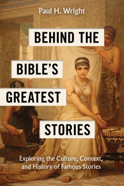 9781496488084 Behind The Bibles Greatest Stories