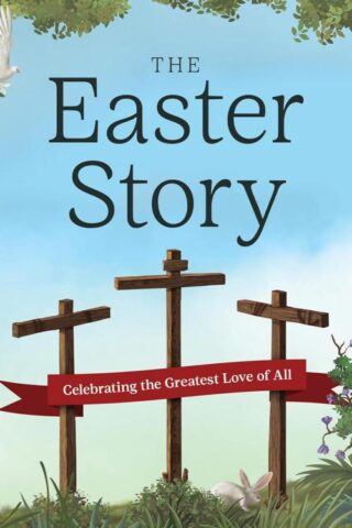 9780736989749 Easter Story : Celebrating The Greatest Love Of All
