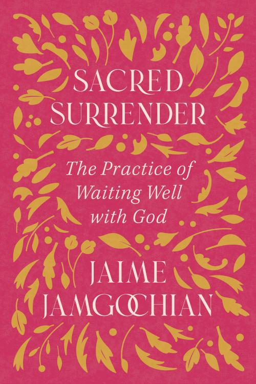 9780830788231 Sacred Surrender : The Practice Of Waiting Well With God