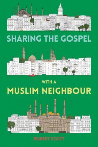 9781913896065 Sharing The Gospel With A Muslim Neighbour