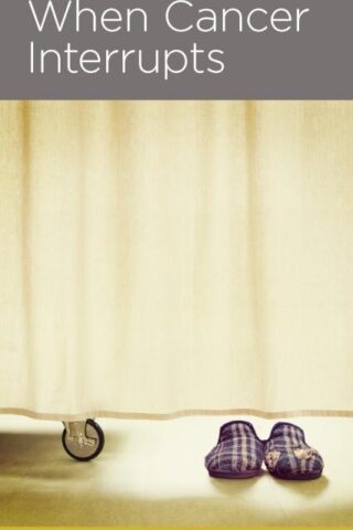 9781942572268 When Cancer Interrupts