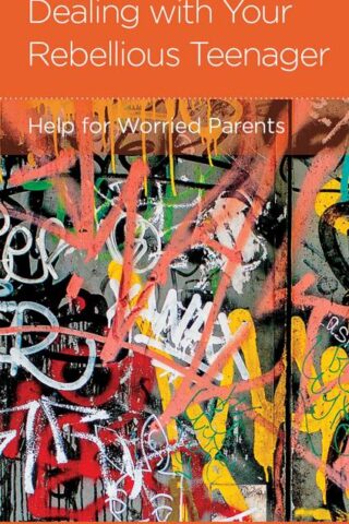 9781948130301 Dealing With Your Rebellious Teenager