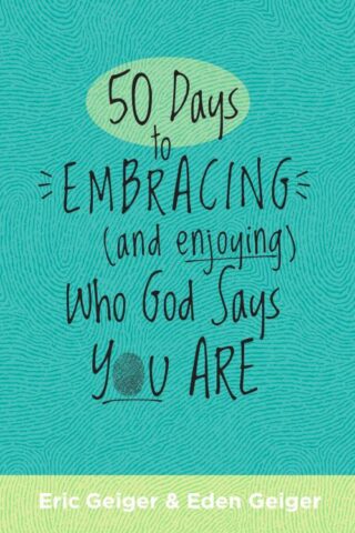 9798400509599 50 Days To Embracing And Enjoying Who God Says You Are