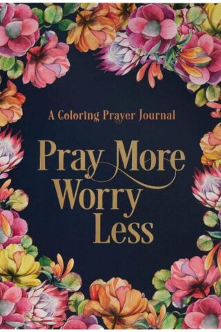 9781432134853 Pray More Worry Less A Coloring Prayer Journal with Guided Prayer Pages of Scrip