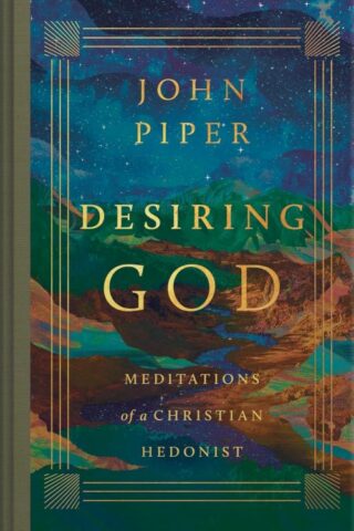 9781433595974 Desiring God : Meditations Of A Christian Hedonist (Revised)