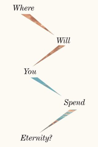 9781682164402 Where Will You Spend Eternity 25 Pack