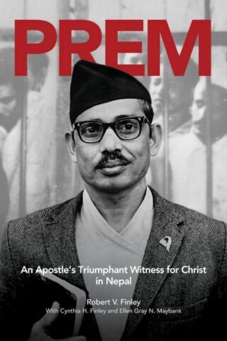 9781951310332 Prem : An Apostle's Triumphant Witness For Christ In Nepal